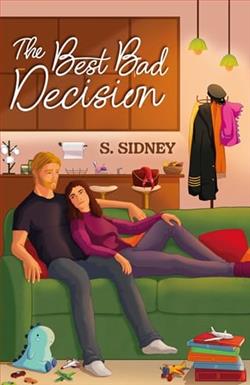 The Best Bad Decision by S. Sidney