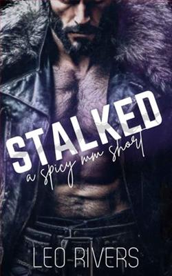 Stalked by Leo Rivers