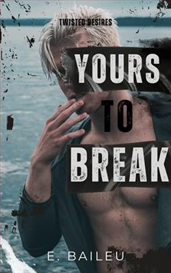 Yours to Break by E. Baileu
