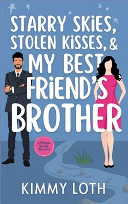 Starry Skies, Stolen Kisses, and My Best Friend's Brother by Kimmy Loth