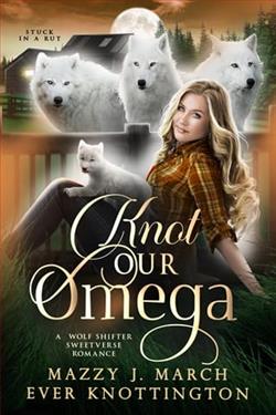 Knot Our Omega by Mazzy J. March