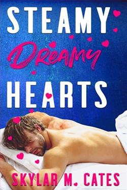 Steamy Dreamy Hearts by Skylar M. Cates