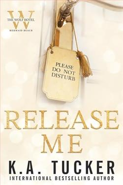 Release Me by K.A. Tucker