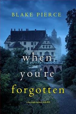 When You're Forgotten by Blake Pierce