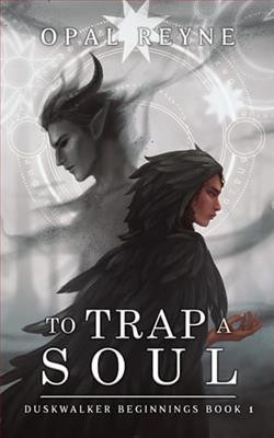 To Trap a Soul by Opal Reyne