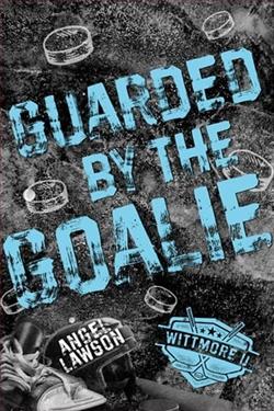 Guarded By the Goalie by Angel Lawson