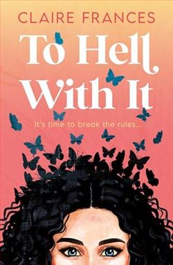 To Hell With It by Claire Frances