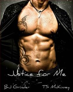 Justice For Me by T.S. McKinney