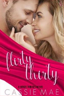 Flirty Thirty by Cassie Mae