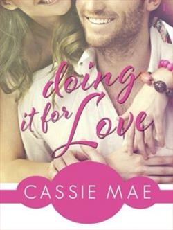 Doing It for Love by Cassie Mae