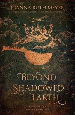 Beyond the Shadowed Earth by Joanna Ruth Meyer