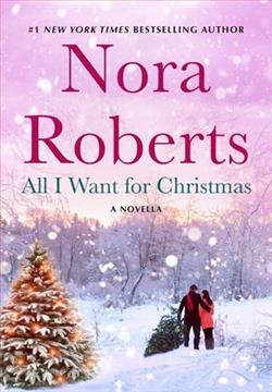All I Want for Christmas by Nora Roberts