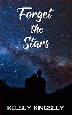 Forget the Stars by Kelsey Kingsley