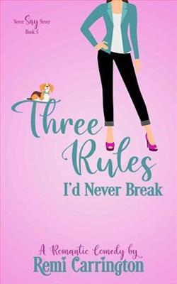 Three Rules I'd Never Break by Remi Carrington