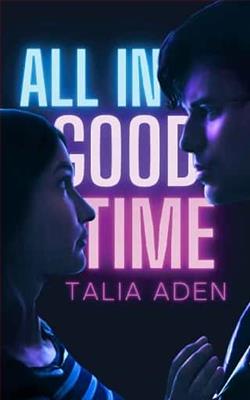 All In Good Time by Talia Aden