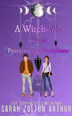 A Witch-ish Guide to Protectors and Pendulums by Sarah Zolton Arthur