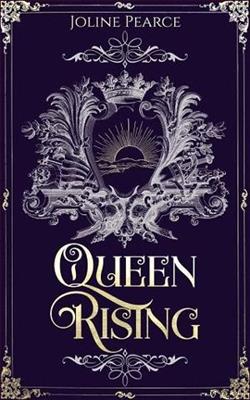 Queen Rising by Joline Pearce