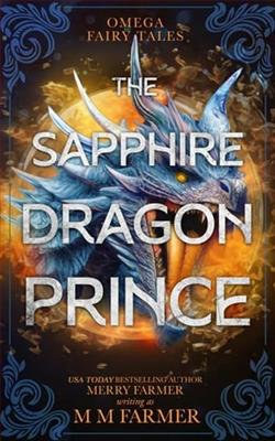 The Sapphire Dragon Prince by M.M. Farmer