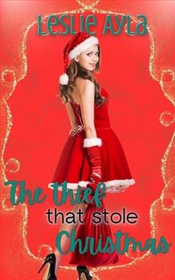 The Thief That Stole Christmas by Leslie Ayla