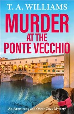 Murder at the Ponte Vecchio by T.A. Williams