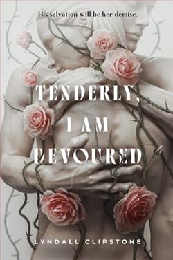 Tenderly, I Am Devoured by Lyndall Clipstone