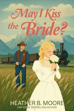 May I Kiss the Bride by Heather B. Moore