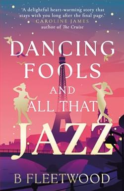 Dancing Fools and All That Jazz by B. Fleetwood