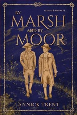 By Marsh and By Moor by Annick Trent
