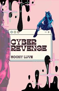 Cyber Revenge by Moony Luve