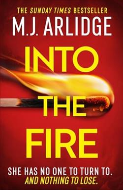 Into the Fire by M.J. Arlidge