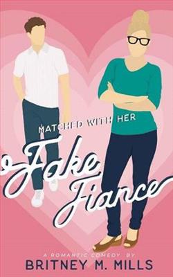 Matched with Her Fake Fiance by Britney M. Mills