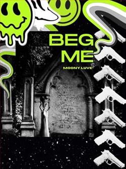 Beg Me by Moony Luve