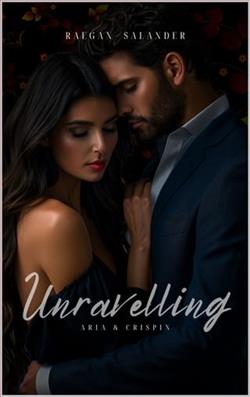 Unravelling: Aria & Crispin by Raegan Salander