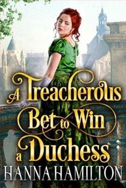 A Treacherous Bet to Win a Duchess by Hanna Hamilton