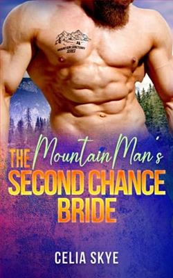 The Mountain Man's Second Chance Bride by Celia Skye
