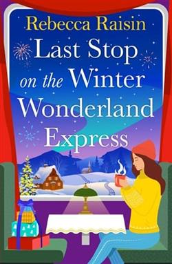 Last Stop on the Winter Wonderland Express by Rebecca Raisin