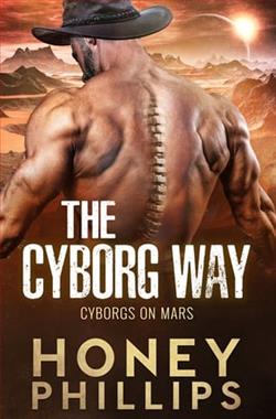 The Cyborg Way by Honey Phillips