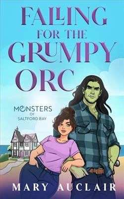 Falling for the Grumpy Orc by Mary Auclair