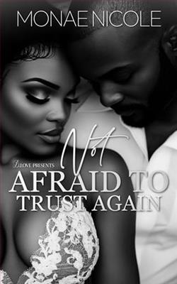 Not Afraid to Trust Again by Monae Nicole