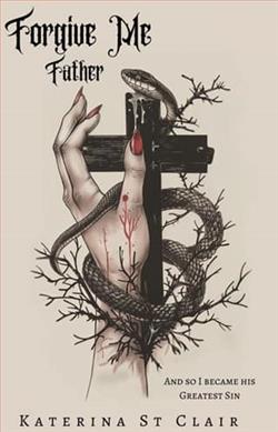 Forgive Me Father by Katerina St. Clair