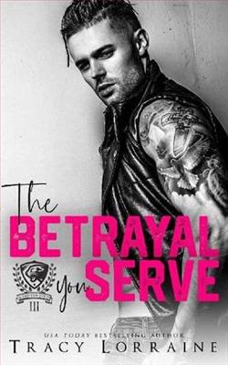 The Betrayal You Serve by Tracy Lorraine