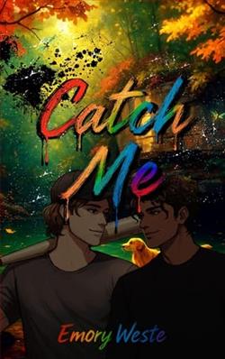 Catch Me by Emory Weste