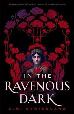 In the Ravenous Dark by A.M. Strickland