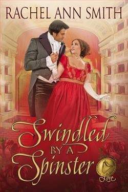 Swindled By a Spinster by Rachel Ann Smith