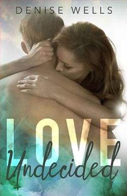 Love Undecided by Denise Wells