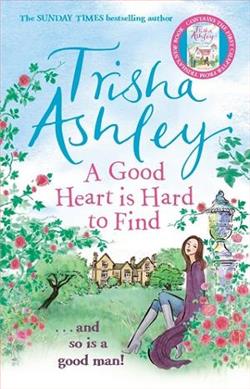 A Good Heart is Hard to Find by Trisha Ashley