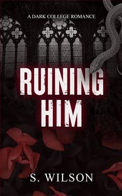 Ruining Him by S. Wilson