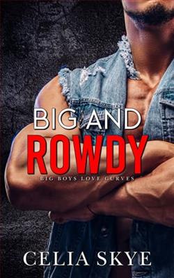 Big and Rowdy by Celia Skye
