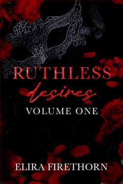 Ruthless Desires: Vol. One by Elira Firethorn