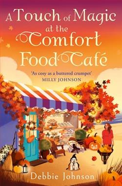 A Touch of Magic at the Comfort Food Café by Debbie Johnson